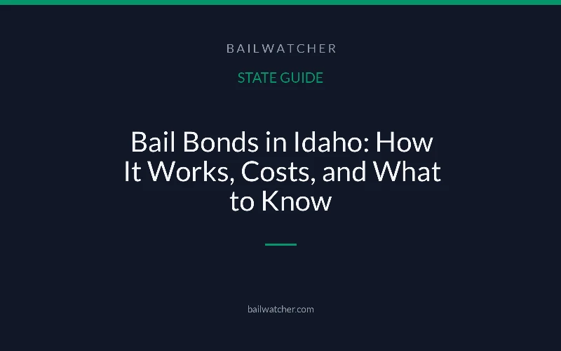 Bail Bonds in Idaho: How It Works, Costs, and What to Know