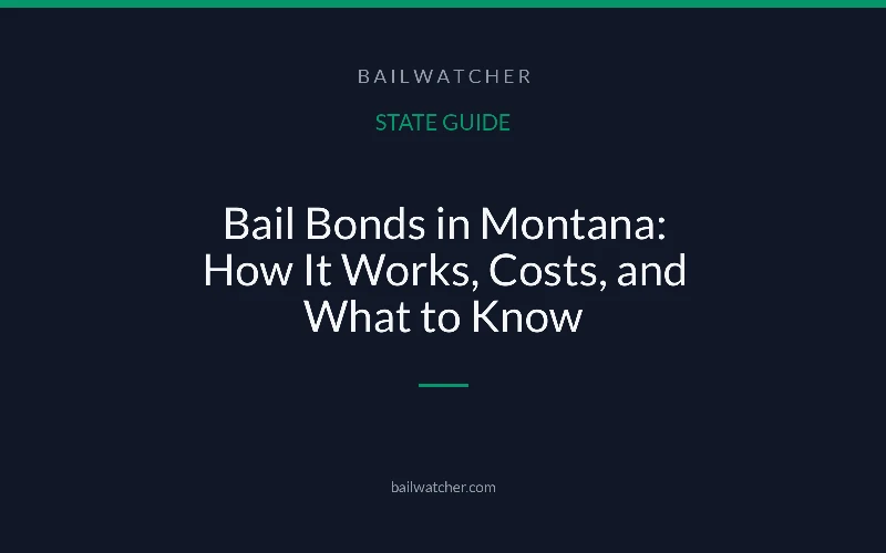 Bail Bonds in Montana: How It Works, Costs, and What to Know