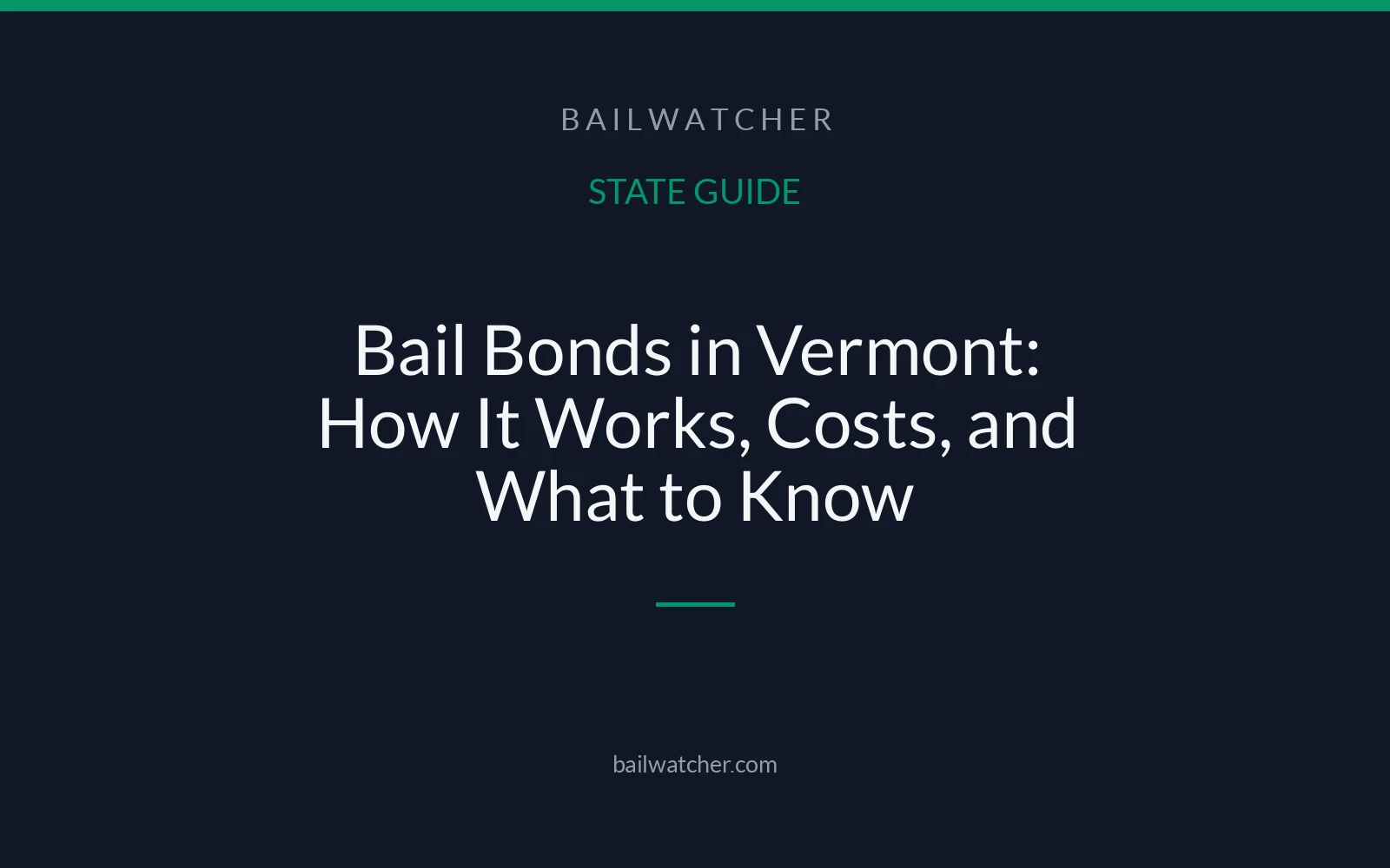 Bail Bonds in Vermont: How It Works, Costs, and What to Know